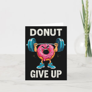 Bodybuilder Donut Give up Spaß Gym Workout Joke m Karte