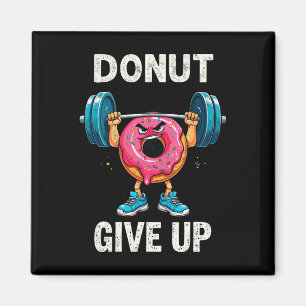 Bodybuilder Donut Give up Spaß Gym Workout Joke m Magnet