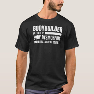 Bodybuilder Körperdysmorphie Kaffeegym T-Shirt