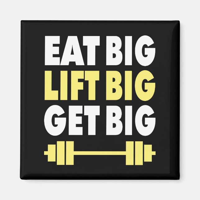 Bodybuilding - Essen Sie groß, Lift groß, werden S Magnet (Vorne)