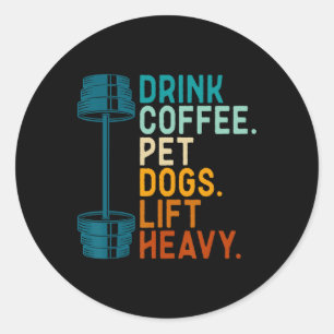 Bodybuilding Gewichtheben Trinke Kaffee Hundefreun Runder Aufkleber