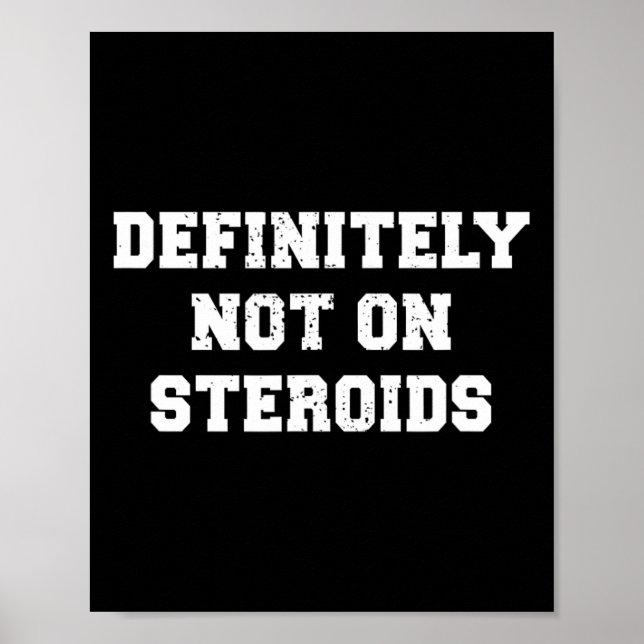 Bodybuilding Gym Spaß definitiv nicht auf Steroide Poster (Vorne)