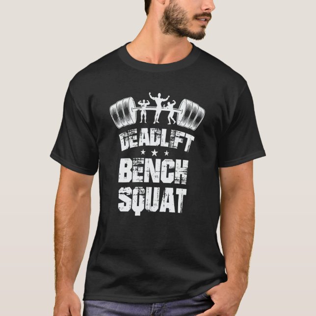 Bodybuilding heavy workout squat bench press deadl T-Shirt (Vorderseite)