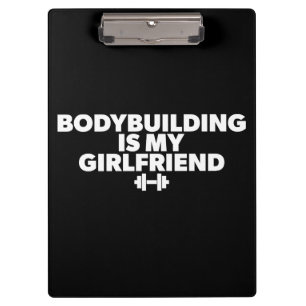 Bodybuilding ist My Girlfriend - Workout Motivatio Klemmbrett