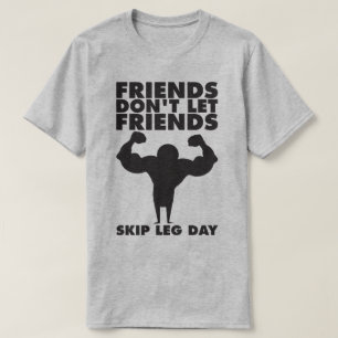 Bodybuilding - Leg Day nicht überspringen - Squat T-Shirt