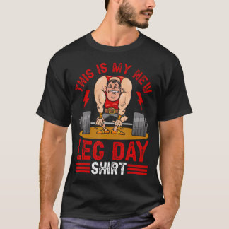 Bodybuilding Leg Day Powerlift Funny Fitness Gy T-Shirt