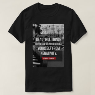 Bodybuilding Workout Motivation - Negativität T-Shirt