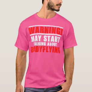 Bodyflight für ein Indoor-Skydiving-Ent T-Shirt