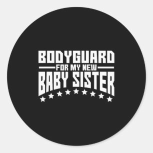 Bodyguard für meine neue kleine Schwester Geschenk Runder Aufkleber