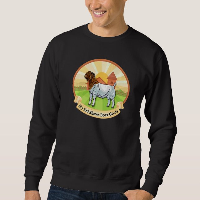 Boer Goat Farm My Kid Shows Boer Goats   Sweatshirt (Vorderseite)