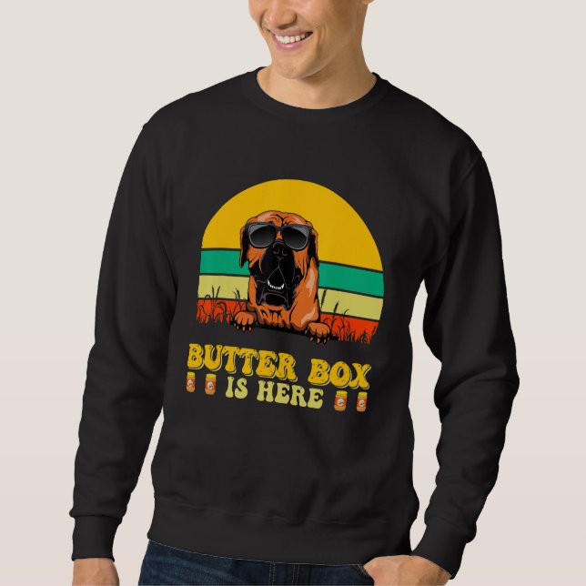 Boerboel Dog Butter Box Is Here Father s Day Sweatshirt (Vorderseite)