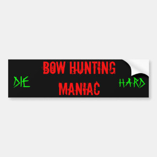 Bogen-JagdManiac, DIE, STARK Autoaufkleber