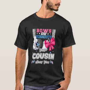Bögen oder Burnouts Dein Cousin liebt dich Geschle T-Shirt