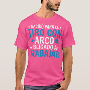 Bogenbogen und Bogenbogen Geboren für Bogenschieße T-Shirt