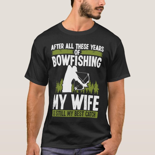 Bogenfischen Ehefrau beste Fang Bogenfischer Jagd T-Shirt (Vorderseite)