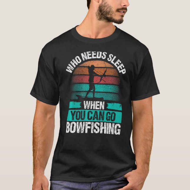 Bogenfischen Wer braucht Schlaf Luftboot Fischer B T-Shirt (Vorderseite)
