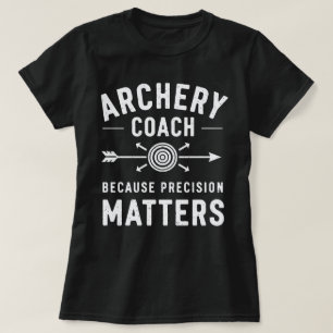 Bogenlehrer, weil Präzision wichtig ist T-Shirt