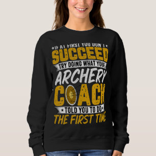 Bogenlehrer, wenn du am Anfang nicht den Arch besi Sweatshirt