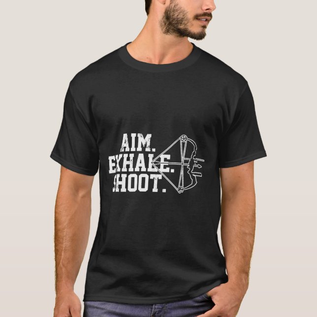 Bogenschießen - Aim Exhale Shoot Bow Jagd Archer T-Shirt (Vorderseite)
