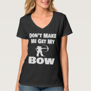 Bogenschießen bringt mich nicht dazu, meinen Bow A T-Shirt