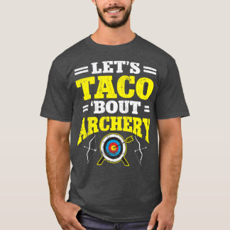 Bogenschießen der Bogenschützen für Bogenschützen  T-Shirt