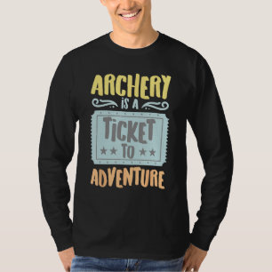 Bogenschießen ist ein Ticket für das Abenteuer Vin T-Shirt