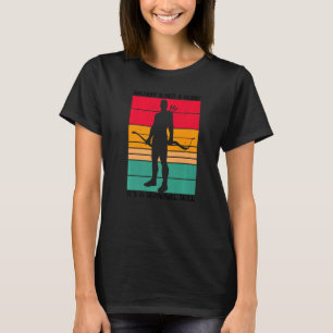 Bogenschießen ist kein Hobby T-Shirt