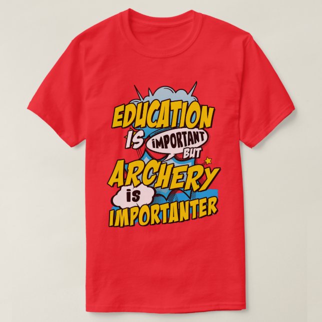 Bogenschießen ist wichtig T-Shirt (Design vorne)