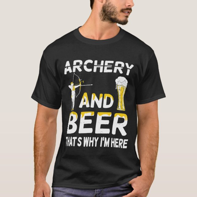 Bogenschießen und Bier, deshalb bin ich hier Bogen T-Shirt (Vorderseite)