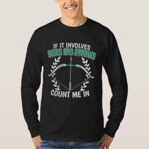 Bogenschießen zählen mich auf der Jagd nach Bogens T-Shirt