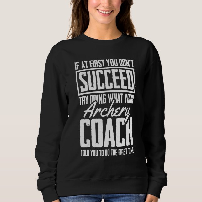 Bogenschießerfolg   Bogenschütze Bogen Schütze Tra Sweatshirt (Vorderseite)