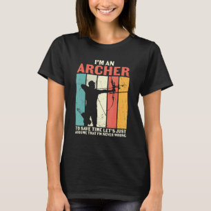 Bogenschützen Ich bin ein Bogenschütze, nehme an, T-Shirt