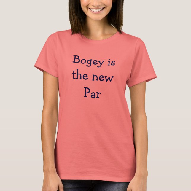 Bogey ist der neue Par T-Shirt (Vorderseite)