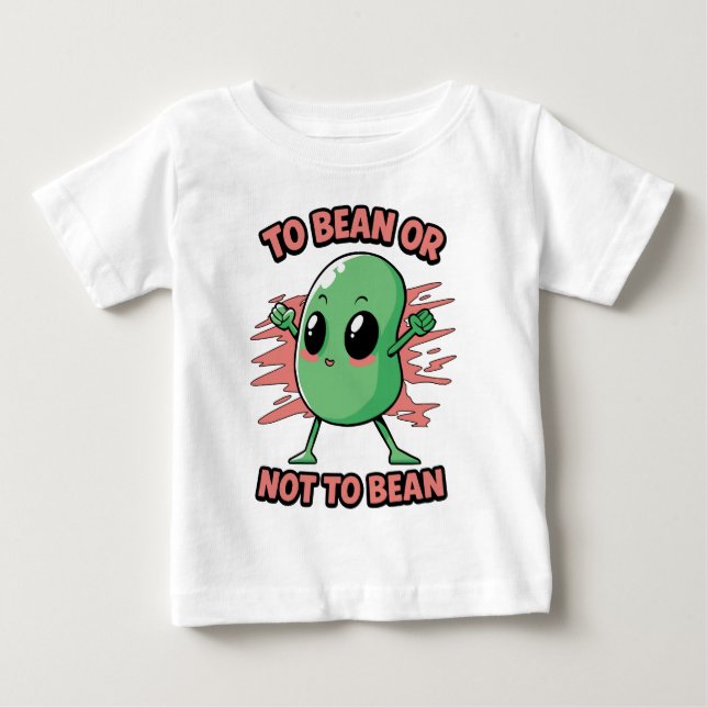 Bohne sein oder nicht Bohne sein Baby T-shirt (Vorderseite)