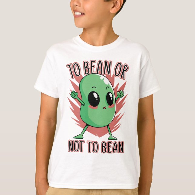 Bohne sein oder nicht Bohne sein T-Shirt (Vorderseite)