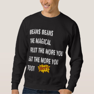 Bohnen Das magische Fruchttoot Funny Sprichwort Sweatshirt