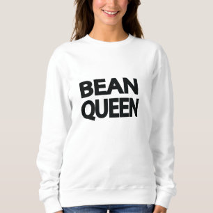 Bohnen-Königin Sweatshirt