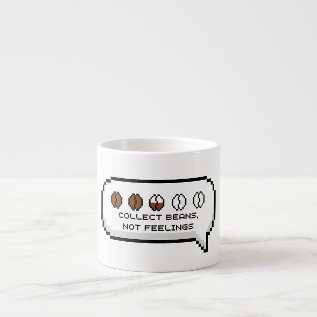 Bohnen sammeln, nicht Gefühle Espressotasse (Vorderseite)