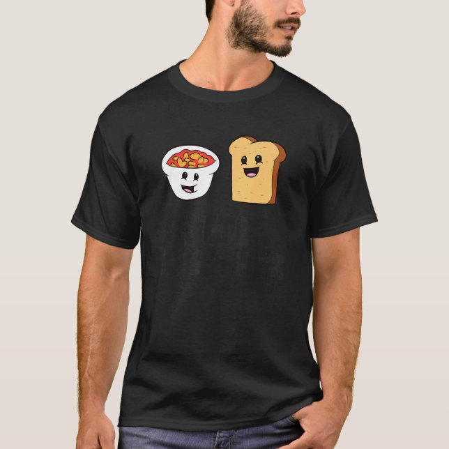 Bohnen Toast Better Together Liebe Baked Beans T-Shirt (Vorderseite)