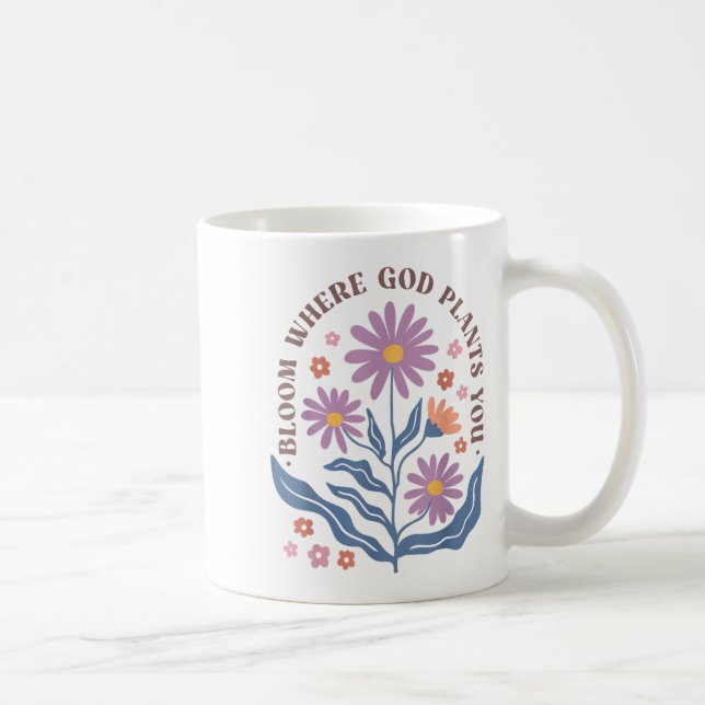 Boho Floral Bloom Where God Plants You Cute Motiva Kaffeetasse (Rechts)