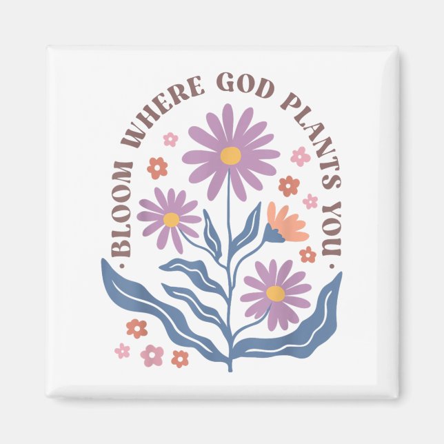 Boho Floral Bloom Where God Plants You Cute Motiva Magnet (Vorne)