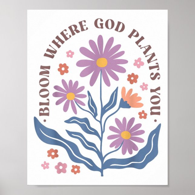 Boho Floral Bloom Where God Plants You Cute Motiva Poster (Vorne)