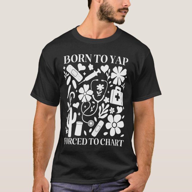 Boho Floral Born To Yap Forced To Chart Registered T-Shirt (Vorderseite)