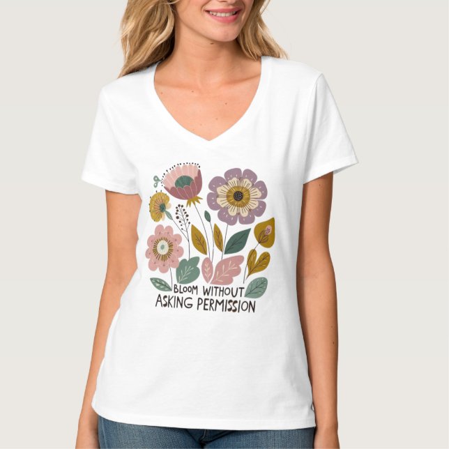 Boho floral design with the phrase “Bloom without  T-Shirt (Vorderseite)