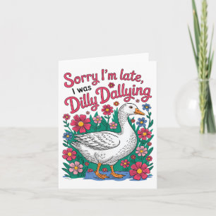 Boho Floral Funny Sorry I Late Ich war Dilly Dally Karte