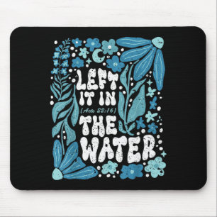 Boho hat es im Wasser gelassen Taufe Christliche T Mousepad