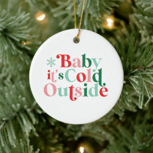 Boho Moderne Schrift Baby, es ist kalt draußen Wei Keramik Ornament