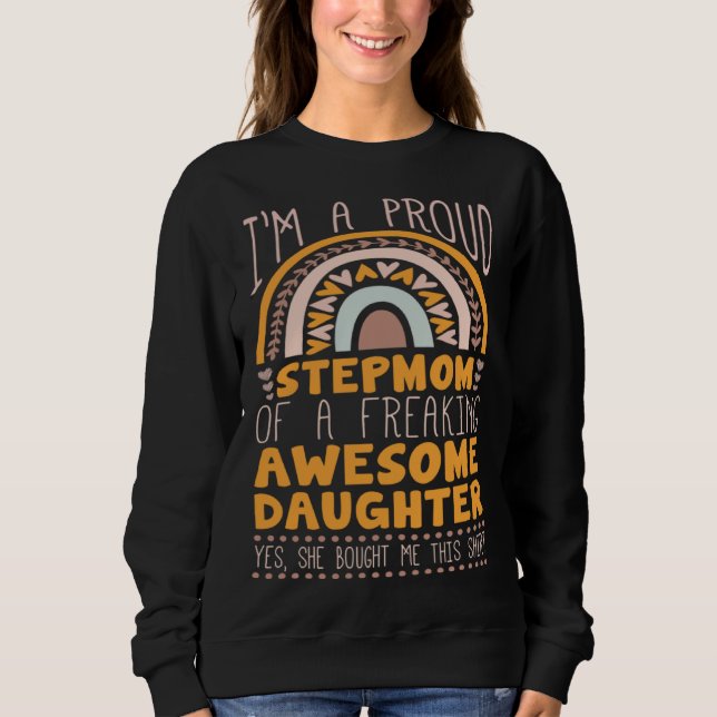 Boho Rainbow A Proud Step Mom Of Awesome Daughter Sweatshirt (Vorderseite)
