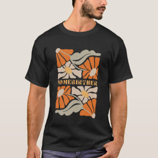 Boho-Wildblumen-Hausgeburts-Hebamme-Babyscatcher-D T-Shirt