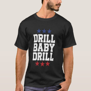Bohr Baby Bohr Amerikanische Flagge Ölbohrinsel Öl T-Shirt